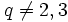 q \ne 2,3