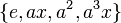 \{ e,ax,a^2,a^3x \}