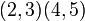 (2,3)(4,5)