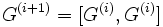 G^{(i+1)} = [G^{(i)}، G^{(i)}]