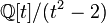 \mathbb{Q}[t]/(t^2 - 2)