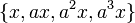 \!  \{ x، تبر، a^2x، a^3x \}
