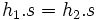 h_1.s = h_2.s